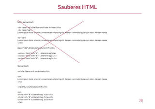 38
Sauberes HTML
 