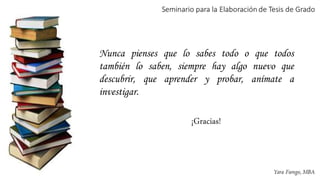 Nunca pienses que lo sabes todo o que todos
también lo saben, siempre hay algo nuevo que
descubrir, que aprender y probar, anímate a
investigar.
¡Gracias!
 