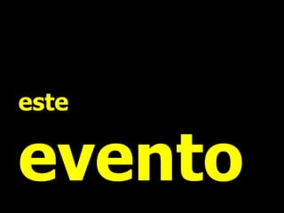 este

evento
 