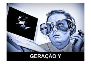GERAÇÃO Y
 