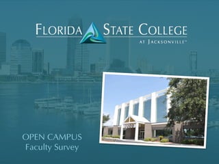 OPEN CAMPUS
Faculty Survey
 