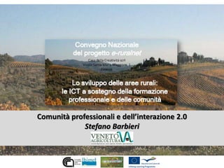 Comunità professionali e dell’interazione 2.0 Stefano Barbieri 