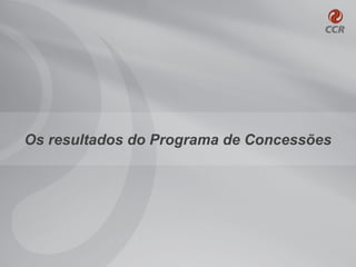 Os resultados do Programa de Concessões
 
