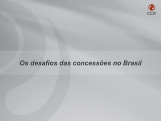 Os desafios das concessões no Brasil
 