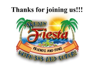 Thanks for joining us!!!

 