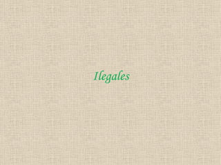 Ilegales
 
