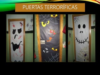 PUERTAS TERRORÍFICAS
 