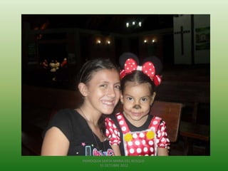 PARROQUIA SANTA MARIA DEL BOSQUE-
        31 OCTUBRE 2012
 