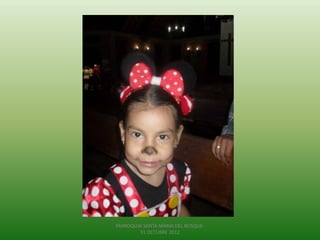 PARROQUIA SANTA MARIA DEL BOSQUE-
        31 OCTUBRE 2012
 