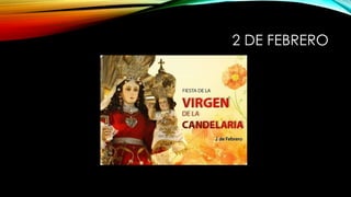 2 DE FEBRERO
 