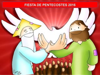 FIESTA DE PENTECOSTES 2016
 