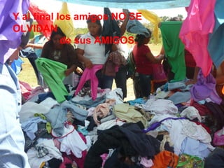 Y al final los amigos NO SE
OLVIDAN
de sus AMIGOS.

 