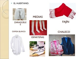 EL HUERTANO: ZARAGÜELES FAJÍN MEDIAS ESPARTEÑAS CAMISA BLANCA CHALECO 