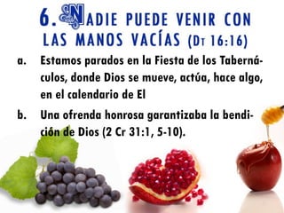 a. Estamos parados en la Fiesta de los Taberná-
   culos, donde Dios se mueve, actúa, hace algo,
   en el calendario de El
b. Una ofrenda honrosa garantizaba la bendi-
   ción de Dios (2 Cr 31:1, 5-10).
 