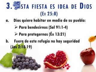 a. Dios quiere habitar en medio de su pueblo:
     Para bendecirnos (Sal 91:1-4)
     Para protegernos (Éx 13:21)
b. Fuera de este refugio no hay seguridad
  (Jos 2:18-19)
 