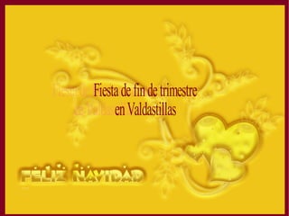 Fiesta de fin de trimestre en Valdastillas 