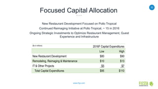 51
www.frgi.com
Focused Capital Allocation
New Restaurant Development Focused on Pollo Tropical
Continued Reimaging Initiative at Pollo Tropical, ~ 15 in 2016
Ongoing Strategic Investments to Optimize Restaurant Management, Guest
Experience and Infrastructure
 