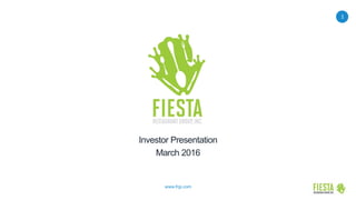 1
www.frgi.com
Investor Presentation
March 2016
 