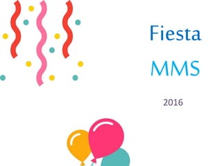 Fiesta
MMS
2016
 