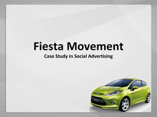 Fiesta Movement Case Study in Social Advertising 