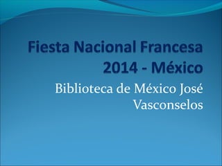 Biblioteca de México José
Vasconselos
 