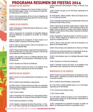 4 FIESTAS EN HONOR DEL SANTÍSIMO CRISTO DE LOS REMEDIOS SAN SEBASTIÁN DE LOS REYES
SÁBADO 23 DE AGOSTO
De 18,00-22,00 h. Celebración del XL Torneo de Fútbol “Carranza”
Memorial Rafael Delgado “Sevilla”, en los campos de la Dehesa Bo-
yal. Organizado por C.D. Carranza.
20,30 h. Acto de presentación del Tercer Libro de Fotografías del
Encierro de San Sebastián de los Reyes (años 2010-2013) en la Sala
de Prensa del Edificio El Caserón.
LUNES 25 DE AGOSTO
19,00 h. Pasacalles de la Banda Municipal de Música por el casco
antiguo del municipio.
19,30 h. Inauguración de la Exposición de Fotografías Históricas
del Archivo Municipal “La seguridad en las fiestas” en el Edificio
El Caserón.
20,00 h. Inauguración de la Exposición “El Humo Impreso” en el
Edificio El Caserón. Colección de Teresa Pérez Daniel.
21,00 h. Triduo en honor del Stmo. Cristo de los Remedios en la
Iglesia de San Sebastián Mártir.
22,00 h. Pregón oficial de fiestas a cargo de la Hermandad del Stmo.
Cristo de los Remedios con motivo del II Centenario, al término del
cual se disparará un arrebato pirotécnico.
23,00 h. Gran Discoteca Joven en el Anfiteatro Municipal. ELEK-
TROKIDS & FRIENDS: con la participación de Elektrokids y Dj Puas.
Entrada gratuita.
23,30 h. Discoteca en la Plaza de la Constitución.
02,00 h. Tradicional “Encierro del carrito” en los aledaños de las
calles Postas y Real. Organizado por la Peña San Sebastián.
MARTES 26 DE AGOSTO
08,00 h. Encierro con toros pertenecientes a la Ganadería de “Juan
Albarrán”.
08,15 h. Suelta de reses destinadas a capea general.
De 09,00-16,00 h. II Edición del Día de las Peñas, con actividades
diversas para todos los públicos en la C/ Real entre las confluencias
con C/ San Roque y C/ Mayor.
11,30 h. Encierro infantil.
12,00 h. Presentación del II Centenario de la Hermandad del Stmo.
Cristo de los Remedios, en la Sala de Prensa del Edificio El Caserón.
12,30 h. Baile de la Amapola en C/ Postas.
12,30 h. Gigantes y Cabezudos. Recorrido: Plaza del Tejar – C/ Pos-
tas – C/ San Roque. Organizado por la Asociación El Encierro, Peña
Estafeta y Asociación Pedro Rodríguez “El Viejo” y Francisca “la de
Bártulo”.
13,00 h. Encierro del agua, en la C/ San Roque. Organizado por la
Peña Estafeta.
De 18,00-20,00 h. Talleres infantiles “Mural de las Fiestas de San-
se”, en la Plaza de la Fuente.
18,15 h. Pasacalles de las Peñas de la localidad desde la Plaza de la
Constitución hasta la Plaza de Toros.
19,00 h. Becerrada de las Peñas locales donde se lidiarán reses
de la Ganadería “Sotillo Gutiérrez”: Peña El Remedio, Peña San Se-
bastián, Peña Los Olivares-Los Amigos, Peña Estafeta, Asociación
Defiende Tu Fiesta-Peña La Tercera-Upeña y Asociación de Pastores.
Entradas: 5 euros.
20,30 h. Pequefiestas.“Espectáculo Infantil” en la Plaza de la Fuen-
te. Obra: “Pocholo y Marilín en el castillo de irás y no volverás”, a
cargo de la compañía TÍA CLETA.
21,00 h. Triduo en honor del Stmo. Cristo de los Remedios en la
Iglesia de San Sebastián Mártir.
22,00 h. Toros de Fuego, en los aledaños de la C/ Real con C/ Postas.
22,30h. Rock en la Plaza del Pueblo con la participación de los gru-
pos locales Help Me Devil, Perfect Lovers y Black Night.
23,00 h. Gran Discoteca Joven en el Anfiteatro Municipal. Entrada
gratuita
01,00 h. Discoteca en la Plaza de la Constitución.
02,00 h. Tradicional “Encierro del carrito” en los aledaños de las
calles Postas y Real. Organizado por la Peña San Sebastián.
MIÉRCOLES 27 DE AGOSTO
08,00 h. Encierro con toros pertenecientes a la Ganadería de “Casti-
llejo de Huebra”, destinados a la corrida de rejones del día 28 y que
se correrán en puntas.
08,15 h. Suelta de reses destinadas a capea general.
De 11,00-15,00 h. Castillo hinchable piscina, en la C/ San Roque.
Organizado por la Peña Estafeta.
11,15 h. Encierro de los sesenta y tantos.
11,30 h. Encierro infantil.
De 11,30-15,00 h. Fiesta de la espuma, en la C/ Hermenegildo Iz-
quierdo (antiguo colegio Fco. Carrillo preescolar). Organizado por la
Peña Taurina Los Amigos.
12,00 h. Inauguración de la Exposición de pintura “A vueltas con
Madrid” de la Asociación Pinturarte en la sala Martín Chirino.
PROGRAMA RESUMEN DE FIESTAS 2014
 