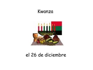 el 26 de diciembre Kwanza 