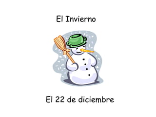 El Invierno El 22 de diciembre 