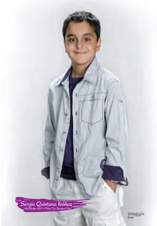 Sergio Quintana ibáñez
 Alcaldesito 2011 • Peña “La Siempre Viva”
                                             imaggic
                                             foto
 