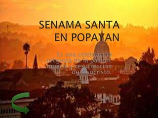 Es una celebración
religiosa de la pasión,
muerte y resurrección
de Jesucristo.