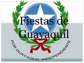 Fiestas de
Guayaquil
 