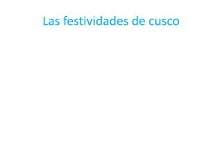 Las festividades de cusco