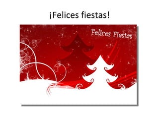 ¡Felices fiestas! 