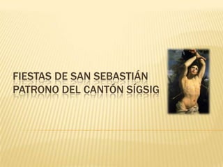 Fiestas de san Sebastián patrono del cantón sígsig 