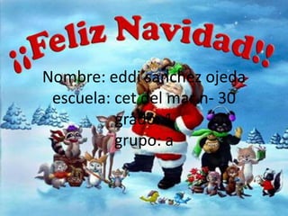 Nombre: eddisanchezojedaescuela: cet del mar n- 30grado: 1grupo: a