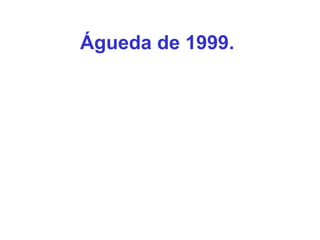 Águeda de 1999.
