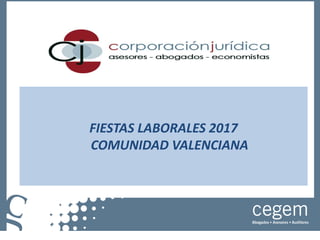 FIESTAS LABORALES 2017
COMUNIDAD VALENCIANA