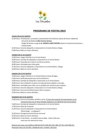        
                             
PROGRAMA DE FIESTAS 2015
JUEVES DÍA 20 DE AGOSTO:
21,30 horas.‐ Presentación, corona...
