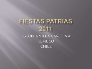FIESTAS PATRIAS2011 ESCUELA VILLA CAROLINA  TEMUCO CHILE 