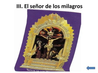 III. El señor de los milagros
 