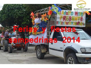 Ferias y fiestas
sampedrinas 2014
 