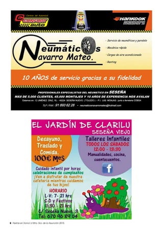 8 Fiestas en Honor a Ntra. Sra. de la Asunción 2015.
10 AÑOS de servicio gracias a su fidelidad
PROFESIONALES ESPECIALISTAS DEL NEUMÁTICO EN SESEÑA
MÁS DE 5.000 CLIENTES, 45.000 MONTAJES Y 10 AÑOS DE EXPERIENCIA NOS AVALAN
Estamos en: C/ JIMÉNEZ DÍAZ, 18, - 45224 SESEÑA NUEVO (TOLEDO ) - P.I. LAS MONJAS - junto a ferreteria COBSA
TLF / FAX : 91 893 62 28 - neumaticosnavarromateo@hotmail.com
Centros del Automóvil
 