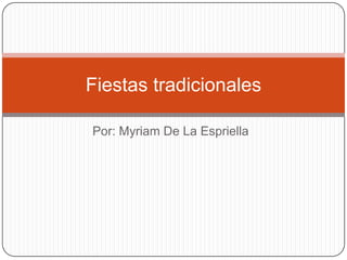 Fiestas tradicionales

Por: Myriam De La Espriella
 