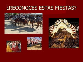¿RECONOCES ESTAS FIESTAS?