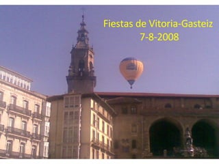 Fiestas de Vitoria-Gasteiz  7-8-2008 