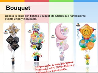 Bouquet Decora tu fiesta con bonitos Bouquet  de Globos que harán lucir tu evento único y inolvidable. Sorprende a esa persona Especial con Divertidos y Coloridos Bouquets. 