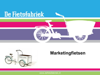 Marketingfietsen



www.defietsfabriek.nl
 