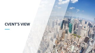 CVENT’S VIEW
 