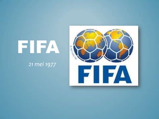 FIFA
21 mei 1977

 