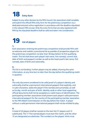 20 Preliminary competition organisation
18 Entry form
Subject to any other decision by the FIFA Council, the associations ...